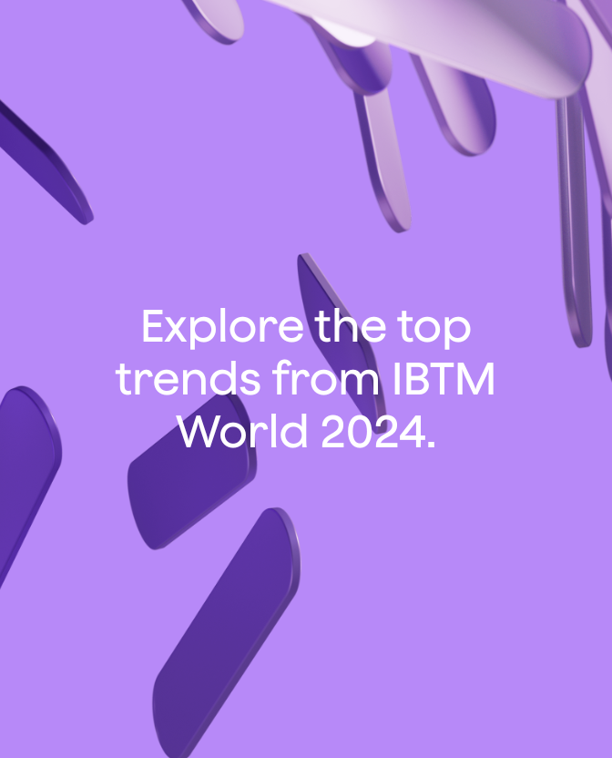Explore the top trends from IBTM world 2024