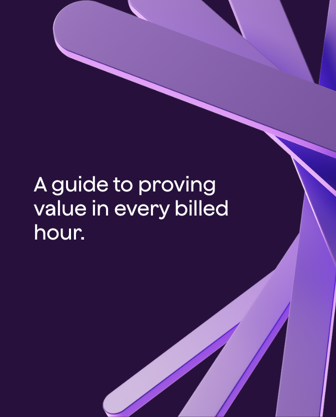 A guide to proving value in every billed hour.