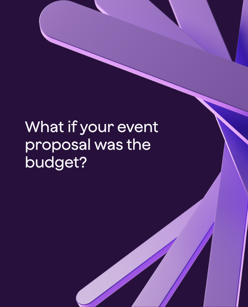 What if your event proposal was the budget?