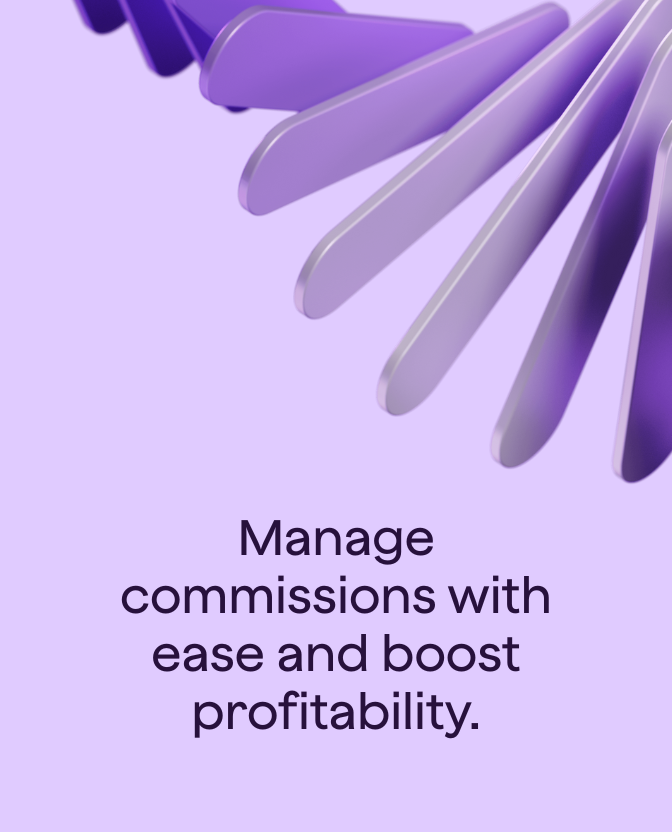 Manage commissions with ease and boost profitability